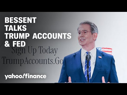 Treasury Secretary Scott Bessent touts Trump accounts, what he wants to see from the Fed