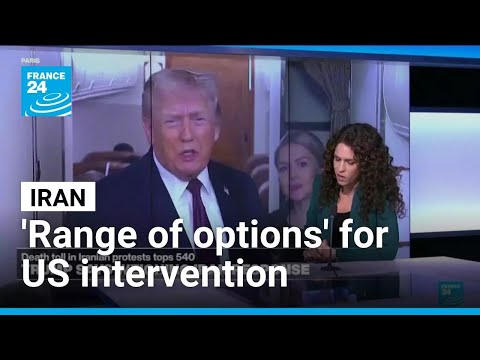 There is a ‘range of options’ for US intervention in Iran as tension grows • FRANCE 24 English