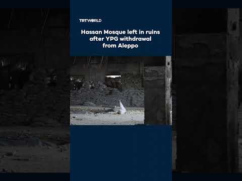 Hassan Mosque left in ruins after YPG withdrawal from Aleppo