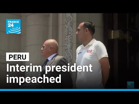 Peru’s interim president impeached after just four months in office • FRANCE 24 English