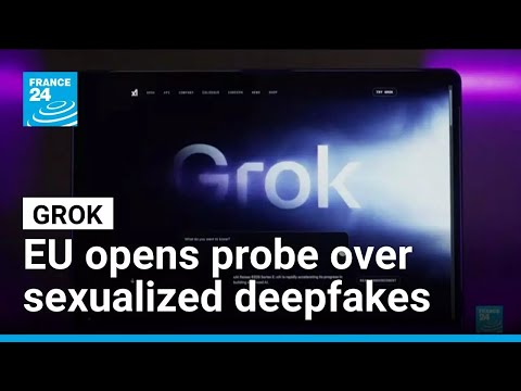 EU opens probe into Musk’s Grok AI over sexualized deepfakes • FRANCE 24 English