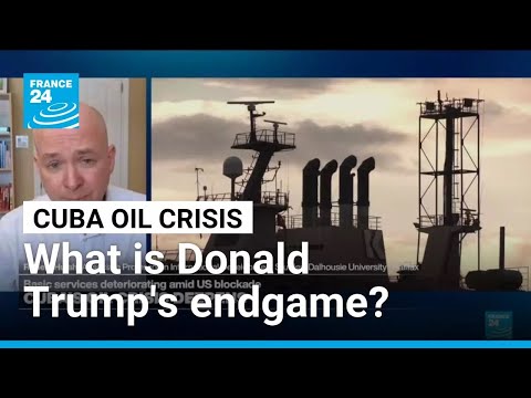 Cuba oil crisis: What is Donald Trump’s endgame? • FRANCE 24 English