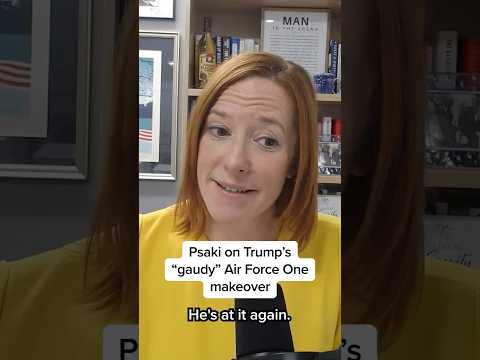 Psaki on Trump’s ‘gaudy’ Air Force One makeover