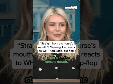 ‘Straight from the horse’s mouth’?: Morning Joe reacts to WH Truth Social flip-flop