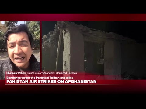 Pakistan launches deadly strikes in Afghanistan • FRANCE 24 English
