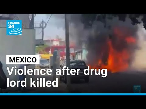 Wave of violence in Mexico after military kills cartel boss ‘El Mencho’ • FRANCE 24 English
