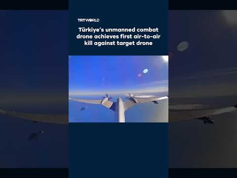 Türkiye’s unmanned combat drone achieves first air-to-air kill against target drone