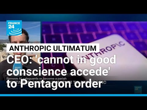 Anthropic CEO says AI company ‘cannot in good conscience accede’ to Pentagon’s demands • FRANCE 24