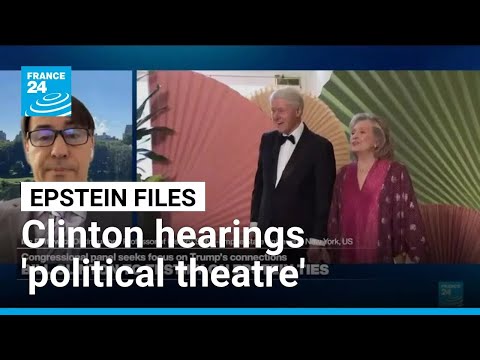 Epstein files: Clinton hearings ‘political theatre to distract public from Trump’ • FRANCE 24