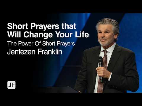 Short Prayers That Will Change Your Life | The Power of Short Prayers | Jentezen Franklin