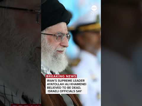 Iran’s supreme leader Ayatollah Ali Khamenei believed to be dead, Israeli officials say