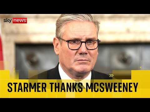Starmer thanks McSweeney for ‘dedication, loyalty and leadership’ – but doesn’t mention Mandelson