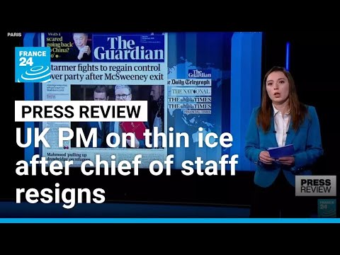 Starmer on thin ice after chief of staff resigns over Mandelson appointment • FRANCE 24 English