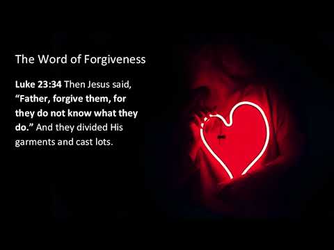 FORGIVE THEM–What Jesus’ Final Word Of Forgiveness Tells Us About His Work On The Cross
