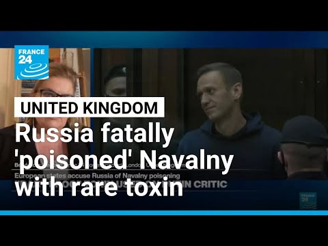 Russia fatally ‘poisoned’ Putin critic Navalny with rare toxin, UK says • FRANCE 24 English