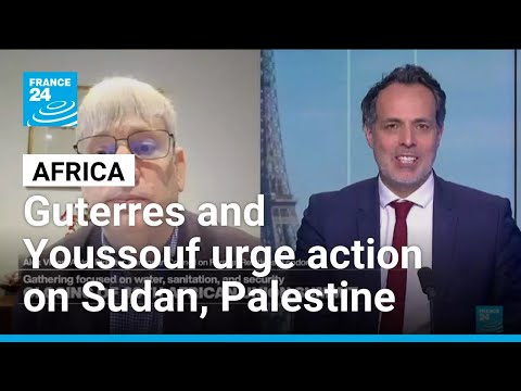 AU Summit: Guterres and Youssouf urge action on Sudan, Palestine • FRANCE 24 English