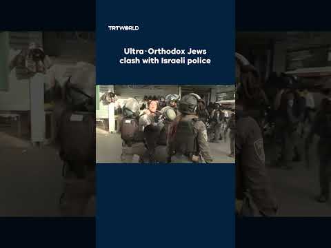 Ultra‑Orthodox Jews clash with Israeli police