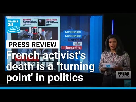 French activist’s death is a “turning point’ in politics • FRANCE 24 English