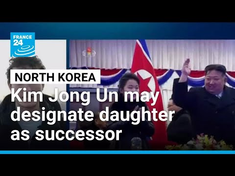 North Korea’s Kim Jong Un may designate daughter Ju Ae as successor • FRANCE 24 English
