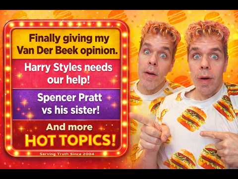 The James Van Der Beek Drama. Harry Styles In Crisis! Spencer Pratt At War With His Sister! And: