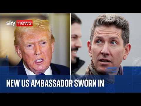 President Trump swears in new British Ambassador to US following Mandelson sacking
