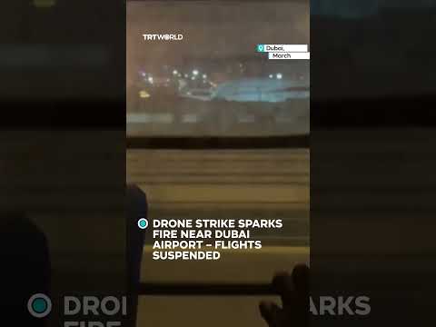 Drone strike sparks fire near Dubai Airport – flights suspended