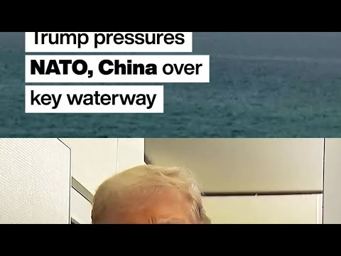 Trump presses China, says NATO faces ‘very bad’ future if allies don’t help open Hormuz Strait