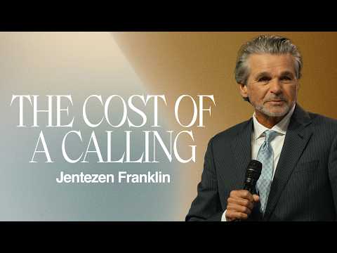 The Cost of A Calling | Jentezen Franklin