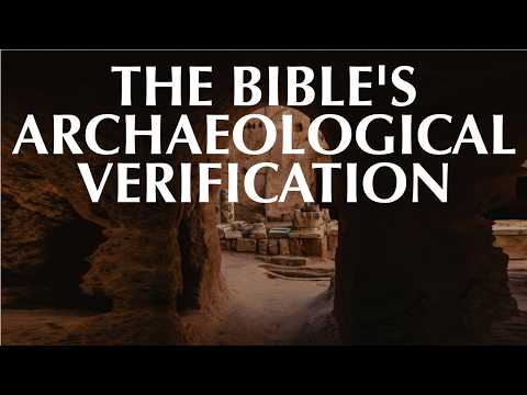 THE BIBLE’S ARCHAEOLOGICAL VERIFICATION