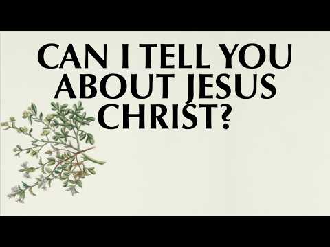 CAN I TELL YOU ABOUT JESUS CHRIST?