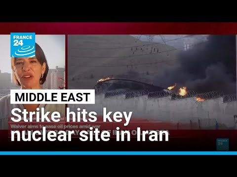 War in the Middle East: Strike hits key nuclear site in Iran • FRANCE 24 English