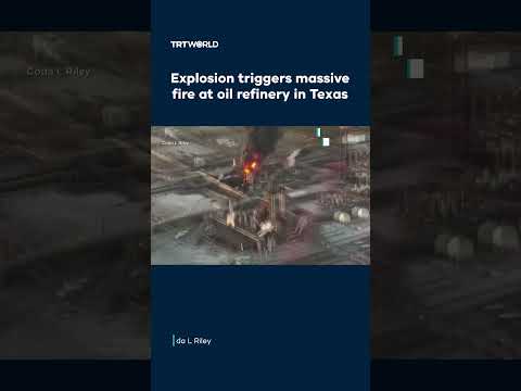 Explosion triggers massive fire at oil refinery in Texas