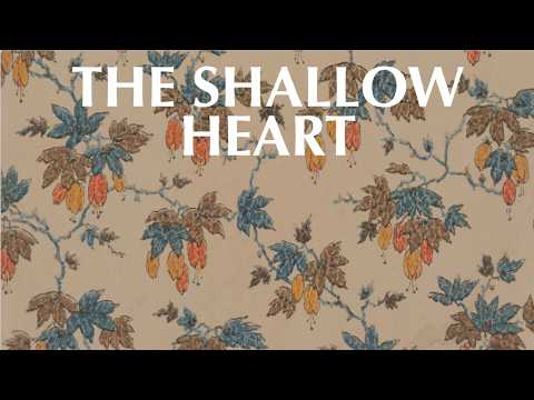 THE SHALLOW HEART