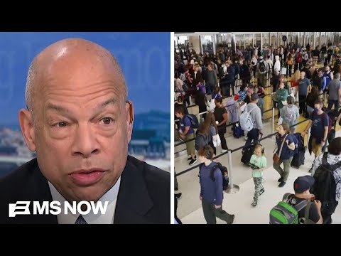 ‘Sheer madness’: Former DHS Secy. Jeh Johnson says Americans deserve to be angry over TSA lines