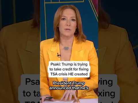 Psaki: Trump is trying to take credit for fixing TSA crisis HE created