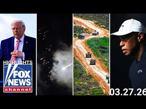 Fox News Highlights – March 27th, 2026
