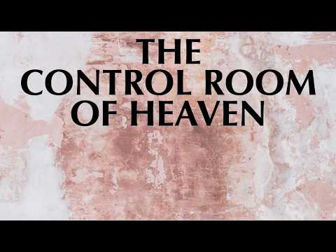 THE CONTROL ROOM OF HEAVEN