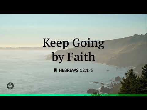 Keep Going by Faith | Audio Reading | Our Daily Bread Devotional | March 30, 2026