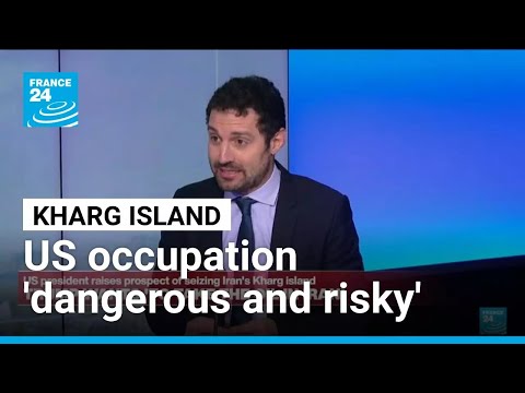 Occupying Iran’s Kharg island could be ‘dangerous and risky’ for US forces • FRANCE 24 English