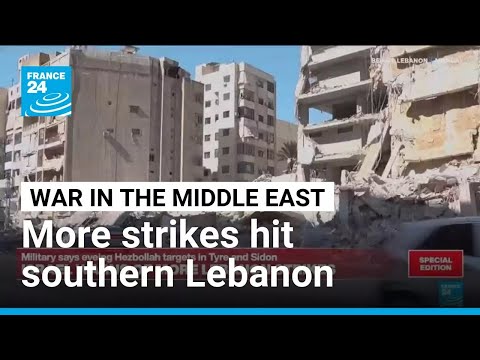 More strikes hit southern Lebanon after Israeli army warning • FRANCE 24 English