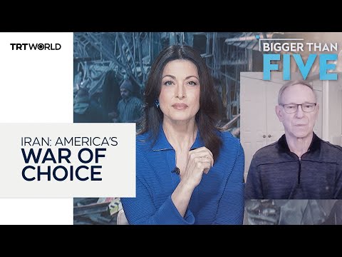 Iran: America’s War of Choice | Bigger Than Five