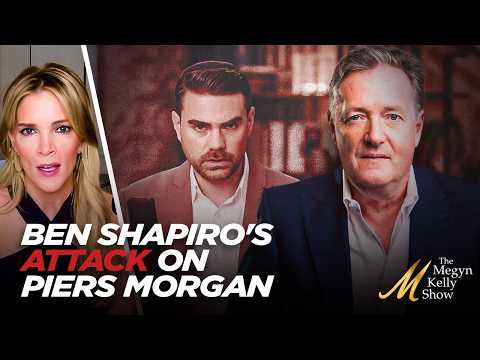 Megyn Kelly Weighs in on Ben Shapiro’s DISINGENUOUS Attack on Piers Morgan and His Attacks on Her