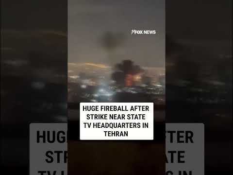 HUGE fireball after strike near state TV headquarters in Tehran
