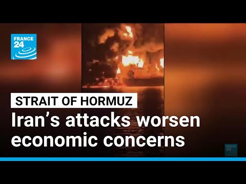 Strait of Hormuz: Iran’s attacks on shipping worsen economic concerns • FRANCE 24 English