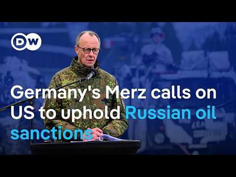 Merz calls on US to uphold Russian oil sanctions | DW News
