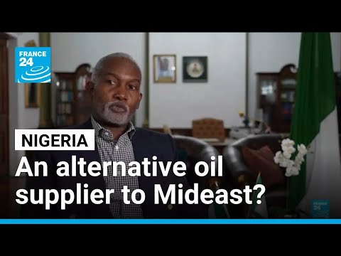 Could Nigeria become an alternative oil supplier to the Middle East? • FRANCE 24 English