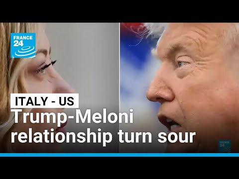 Trump-Meloni relationship turn sour • FRANCE 24 English