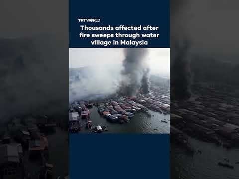 Fire in Malaysia water village leaves thousands affected, homes destroyed