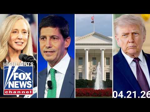 Fox News Highlights – April 21st, 2026