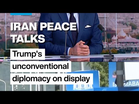 Iran Peace Talks: Trump’s unconventional diplomacy on display • FRANCE 24 English